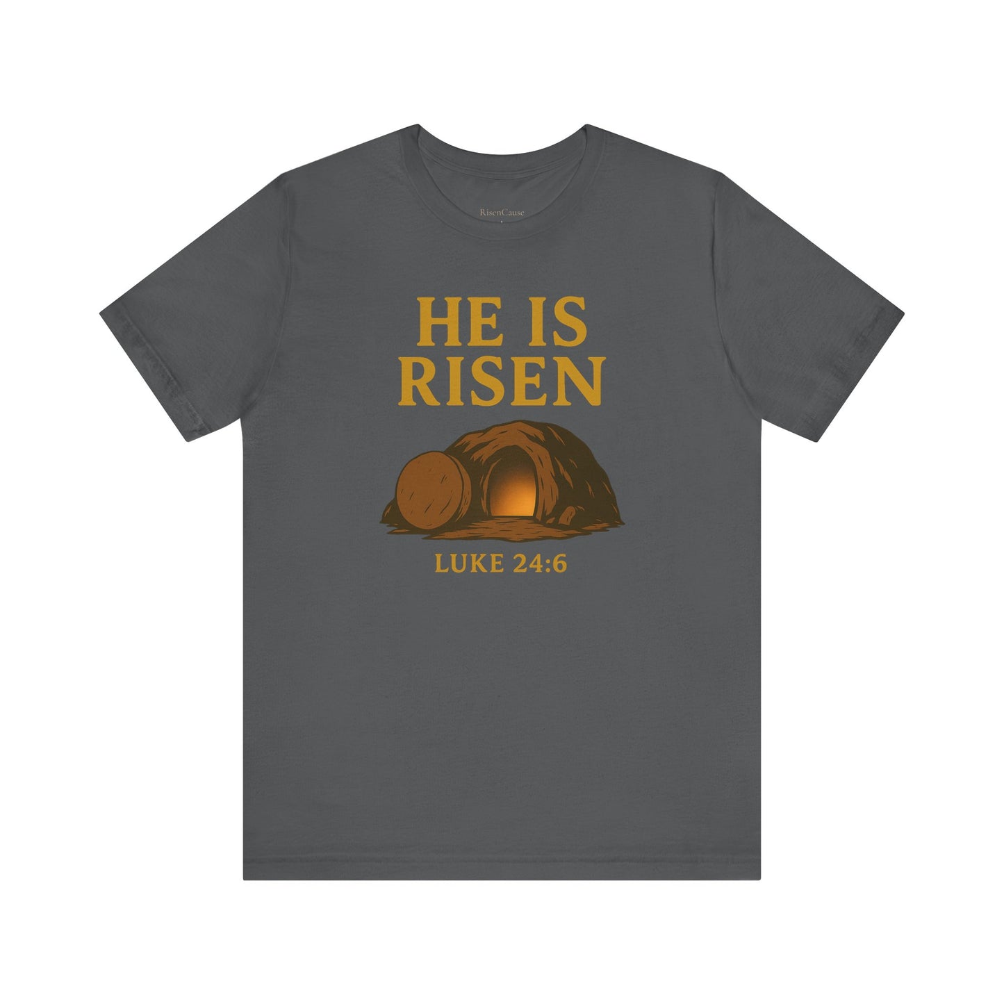 He Is Risen Unisex Tee - Luke 24:6