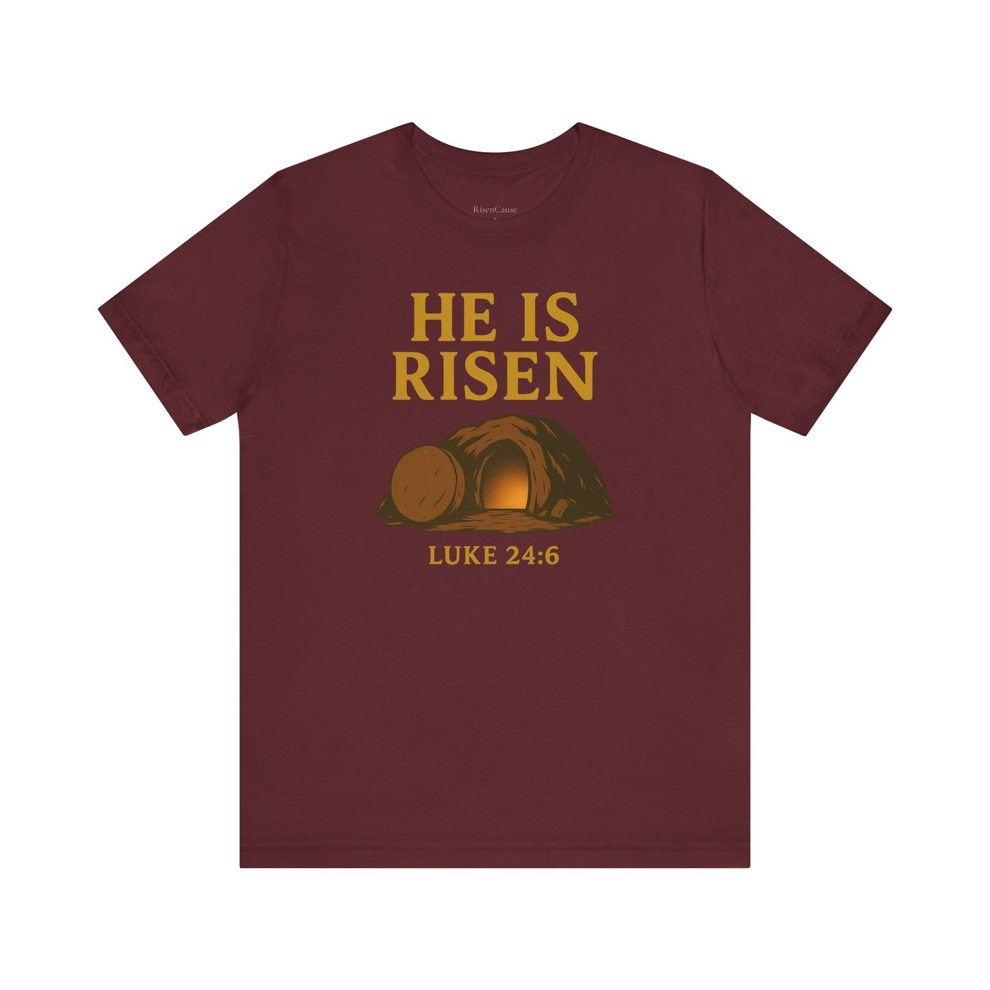 He Is Risen Unisex Tee - Luke 24:6