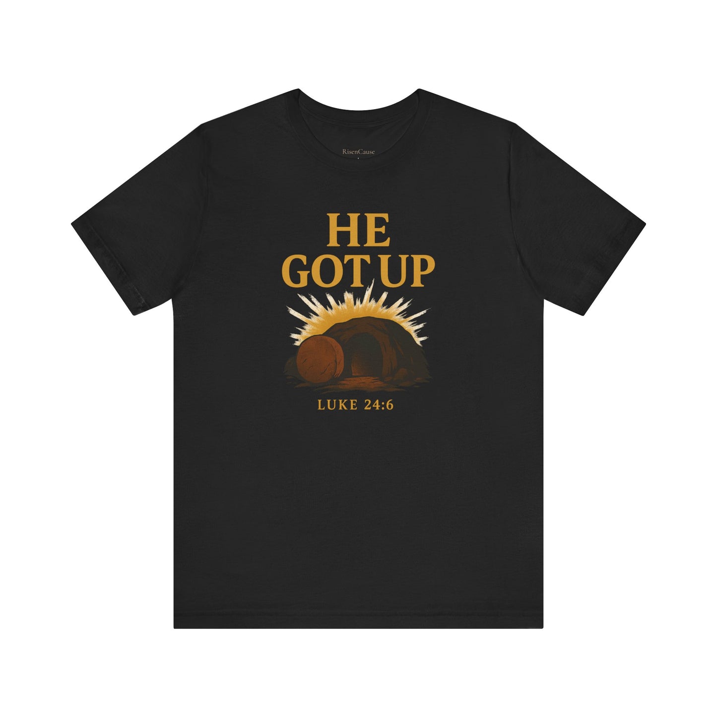 He Got Up Christian T-Shirt - Luke 24:6 - Empty Tomb Graphic