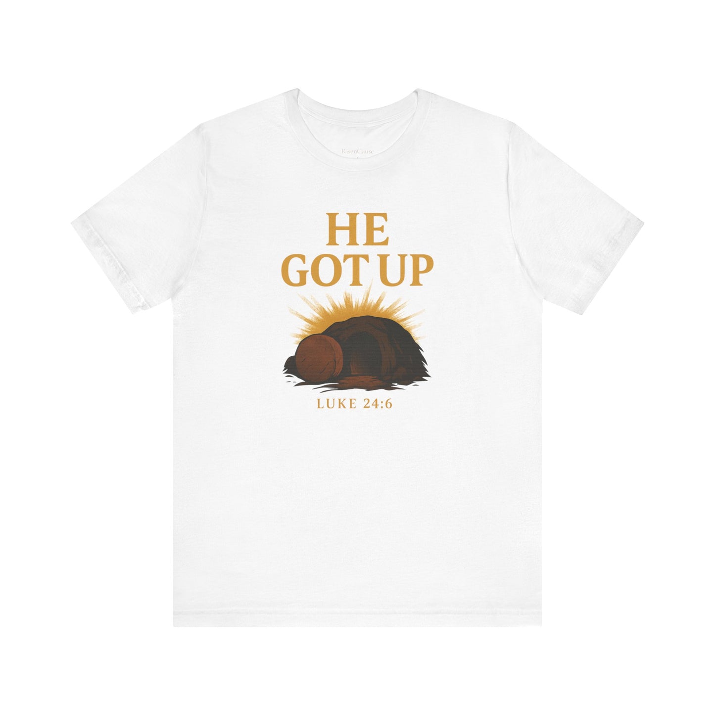 He Got Up Christian T-Shirt - Luke 24:6 - Empty Tomb Graphic
