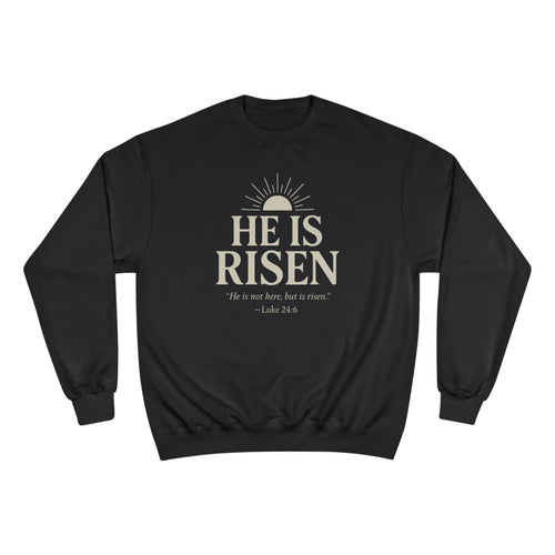 He Is Risen Christian Sweatshirt - Luke 24:6 Bible Verse Faith-Based Unisex Pullover