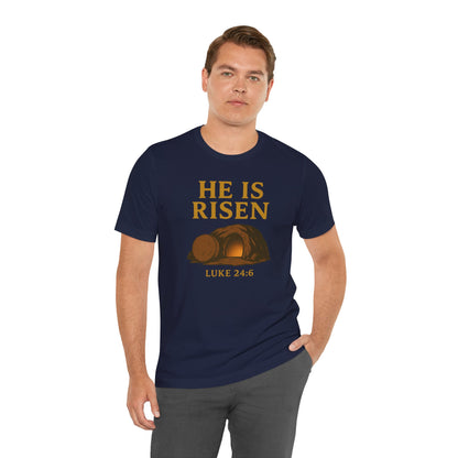 He Is Risen Unisex Tee - Luke 24:6