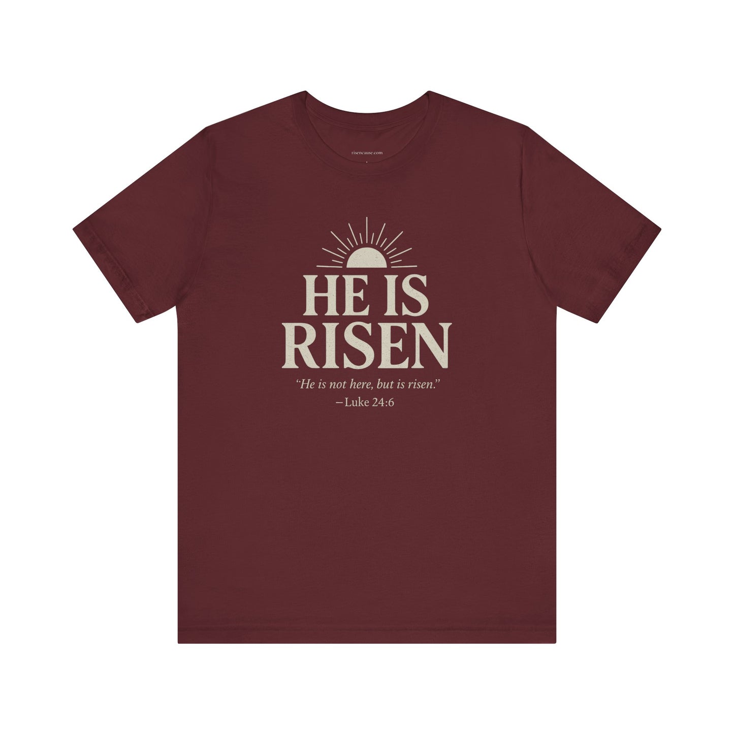 He Is Risen Christian T-Shirt - Luke 24:6 Bible Verse Faith Tee