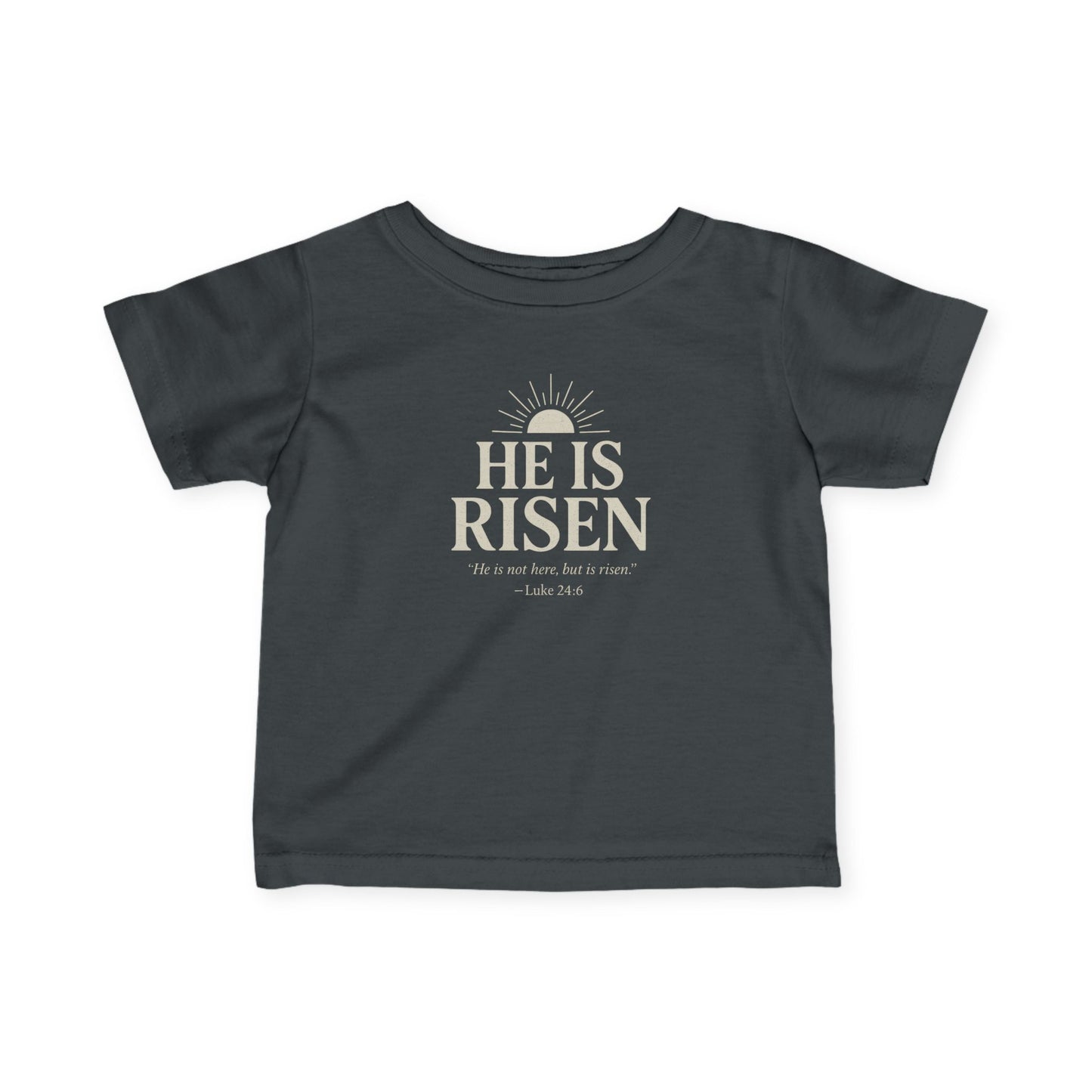 He Is Risen Christian Baby T-Shirt – Luke 24:6