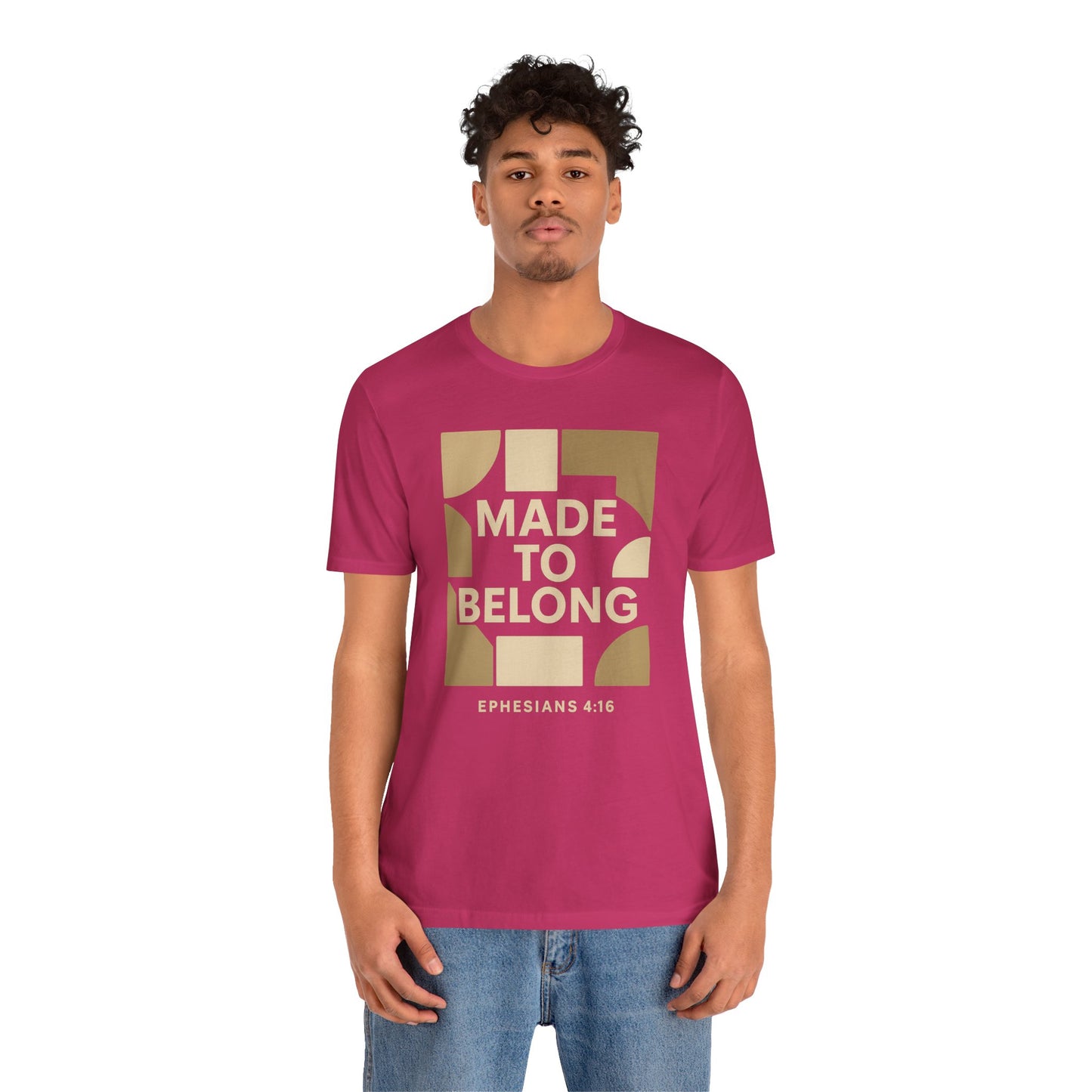 Made to Belong – Ephesians 4:16 Bible Verse Tee
