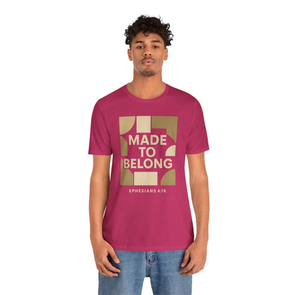 Made to Belong – Ephesians 4:16 Bible Verse Tee
