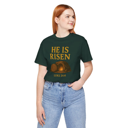 He Is Risen Unisex Tee - Luke 24:6