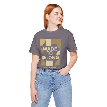Made to Belong – Ephesians 4:16 Bible Verse Tee