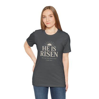 He Is Risen Christian T-Shirt - Luke 24:6 Bible Verse Faith Tee