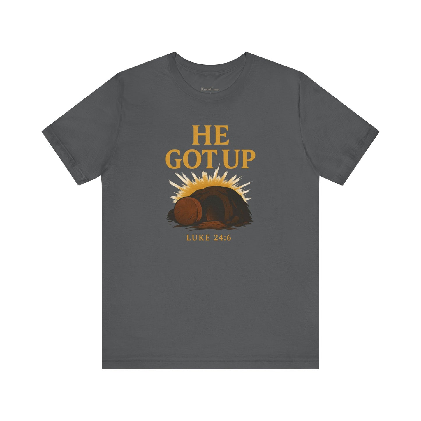 He Got Up Christian T-Shirt - Luke 24:6 - Empty Tomb Graphic