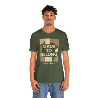Made to Belong – Ephesians 4:16 Bible Verse Tee