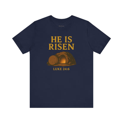 He Is Risen Unisex Tee - Luke 24:6