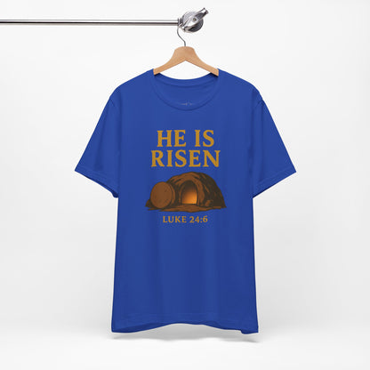 He Is Risen Unisex Tee - Luke 24:6