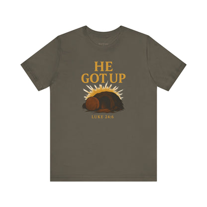 He Got Up Christian T-Shirt - Luke 24:6 - Empty Tomb Graphic