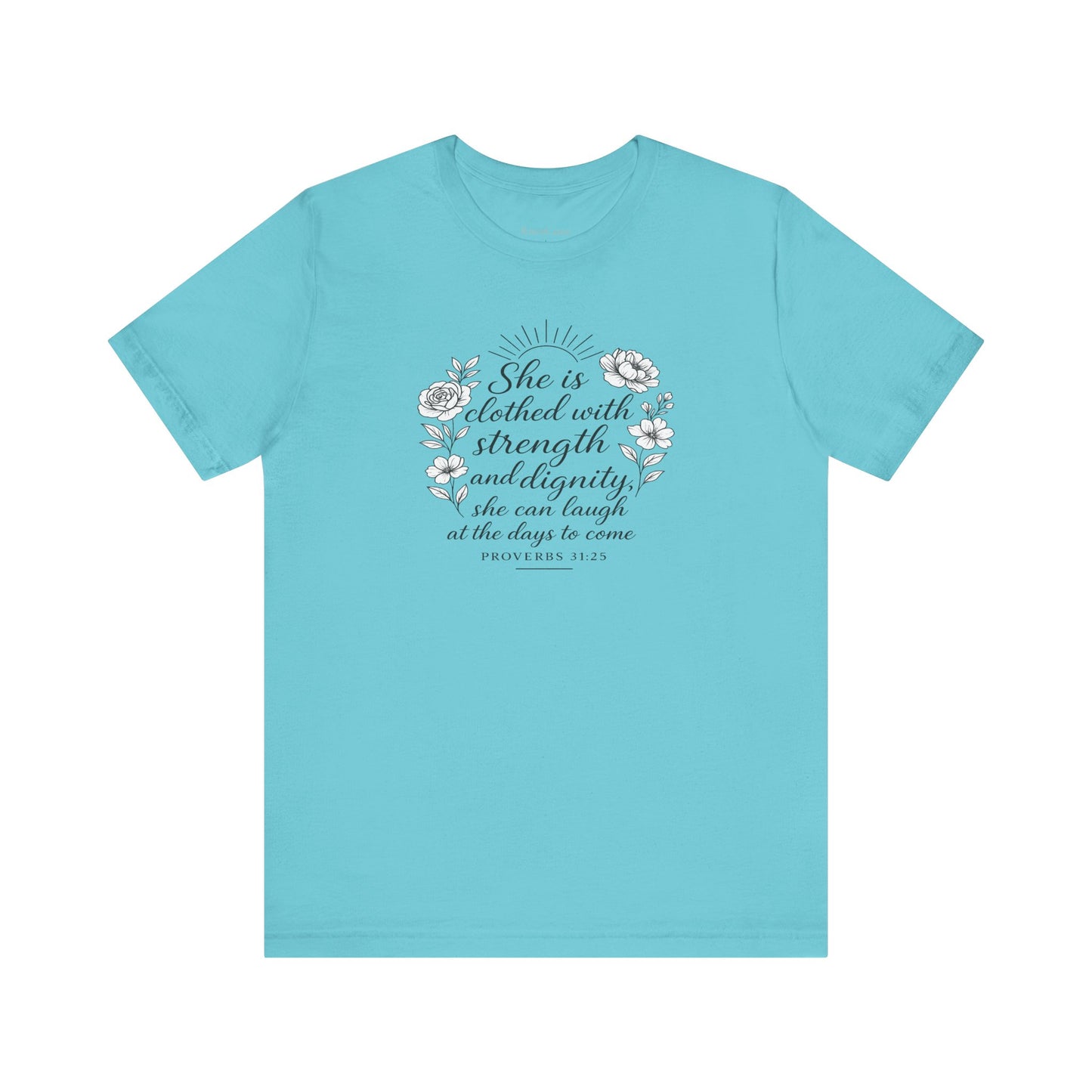 Proverbs 31:25 Strength and Dignity Women’s T-Shirt