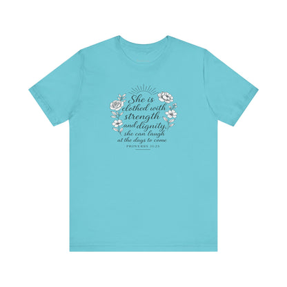 Proverbs 31:25 Strength and Dignity Women’s T-Shirt