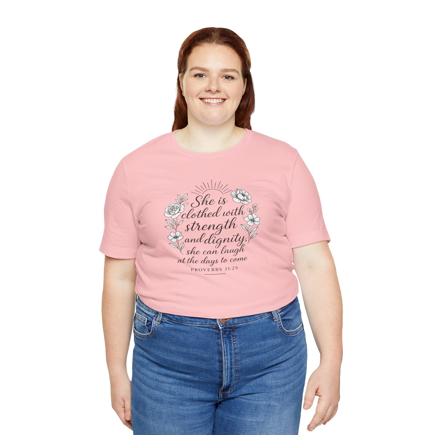 Proverbs 31:25 Strength and Dignity Women’s T-Shirt