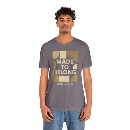 Made to Belong – Ephesians 4:16 Bible Verse Tee