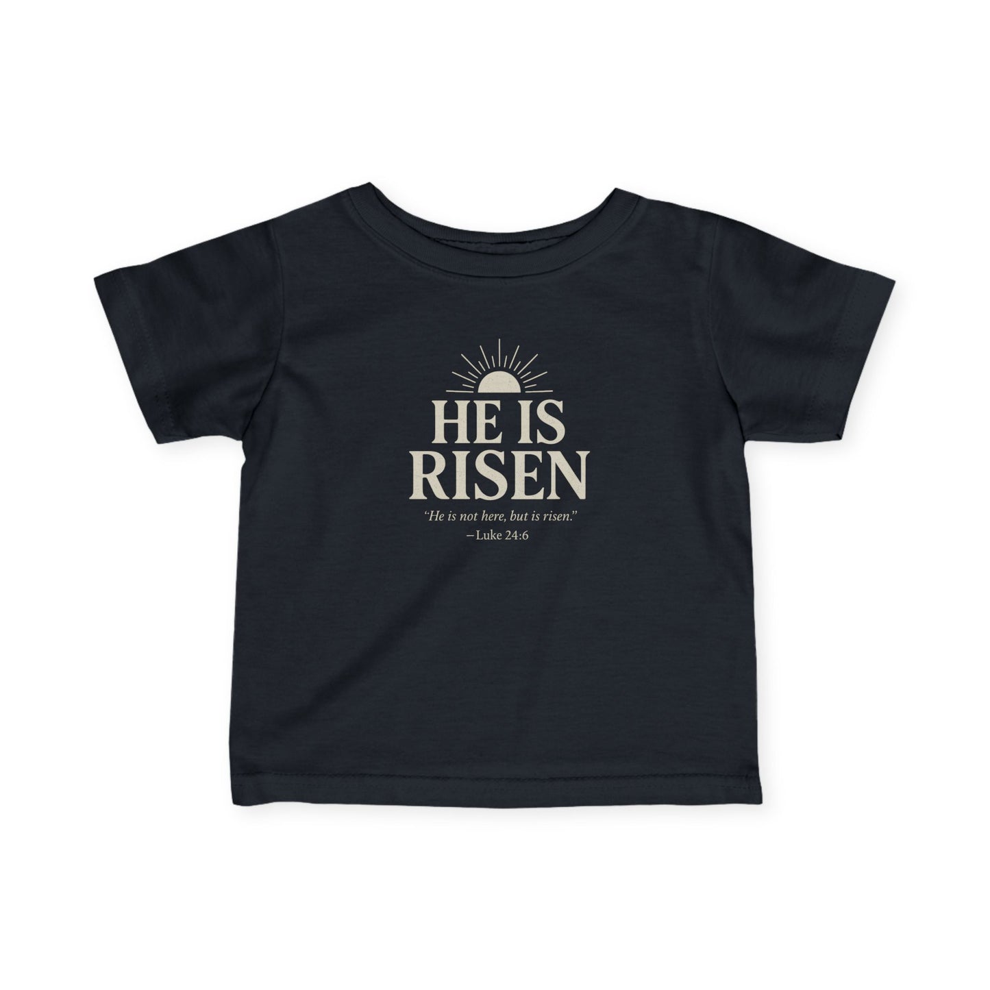 He Is Risen Christian Baby T-Shirt – Luke 24:6