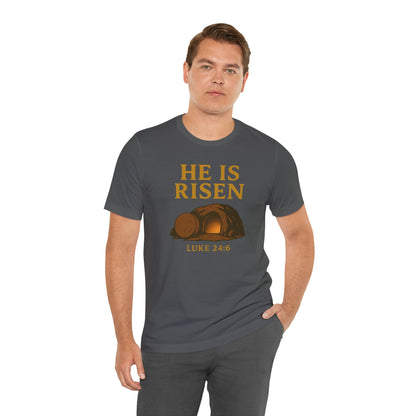 He Is Risen Unisex Tee - Luke 24:6