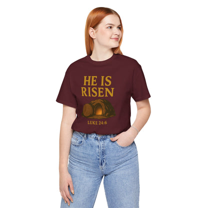 He Is Risen Unisex Tee - Luke 24:6