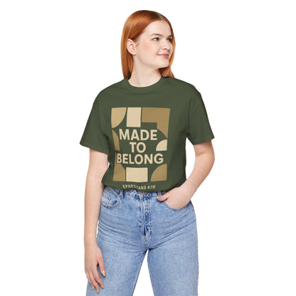 Made to Belong – Ephesians 4:16 Bible Verse Tee