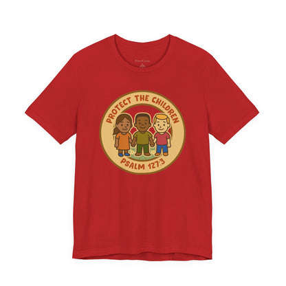 Protect the Children T-Shirt - Psalm 127:3