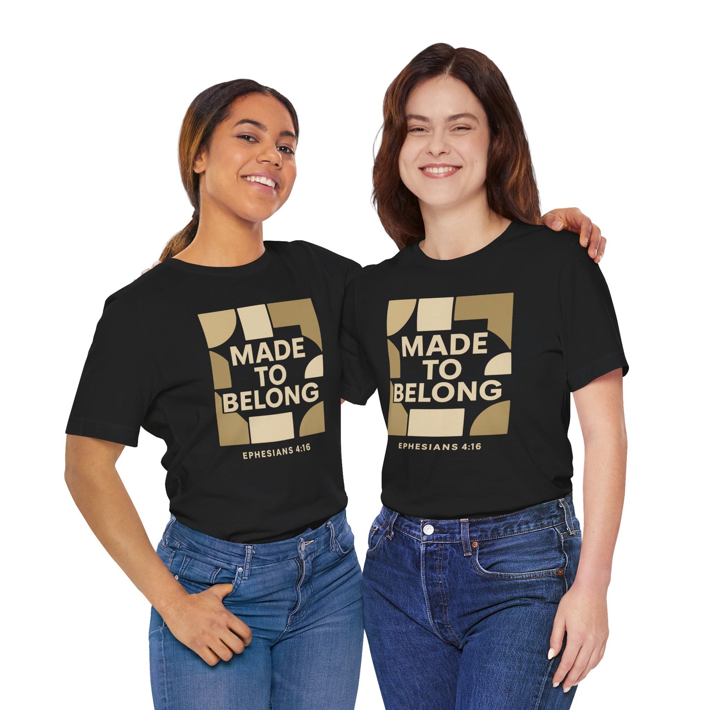 Made to Belong – Ephesians 4:16 Bible Verse Tee