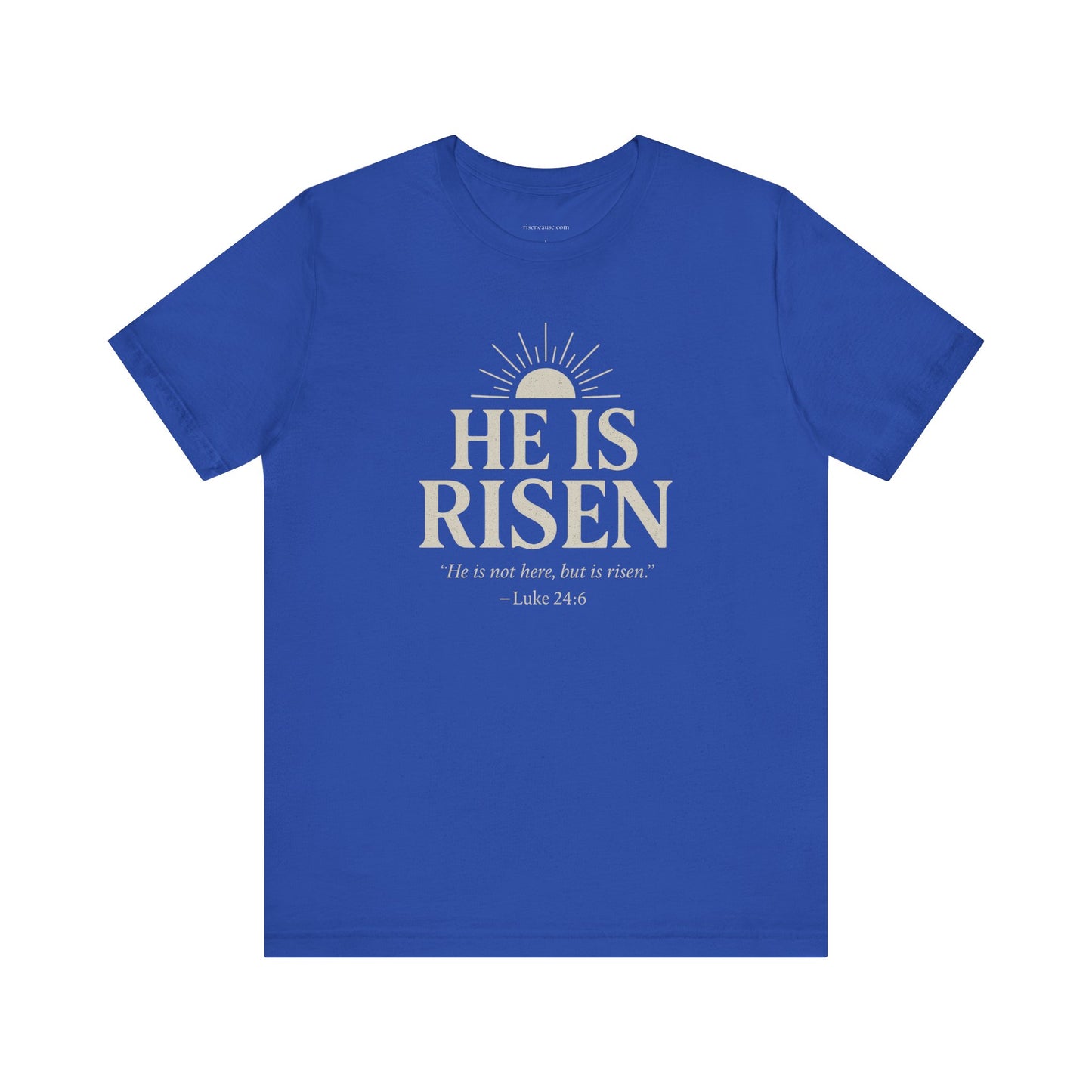 He Is Risen Christian T-Shirt - Luke 24:6 Bible Verse Faith Tee