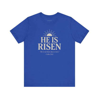 He Is Risen Christian T-Shirt - Luke 24:6 Bible Verse Faith Tee