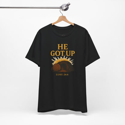 He Got Up Christian T-Shirt - Luke 24:6 - Empty Tomb Graphic