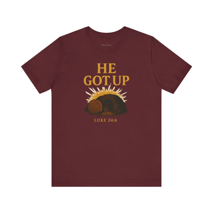 He Got Up Christian T-Shirt - Luke 24:6 - Empty Tomb Graphic
