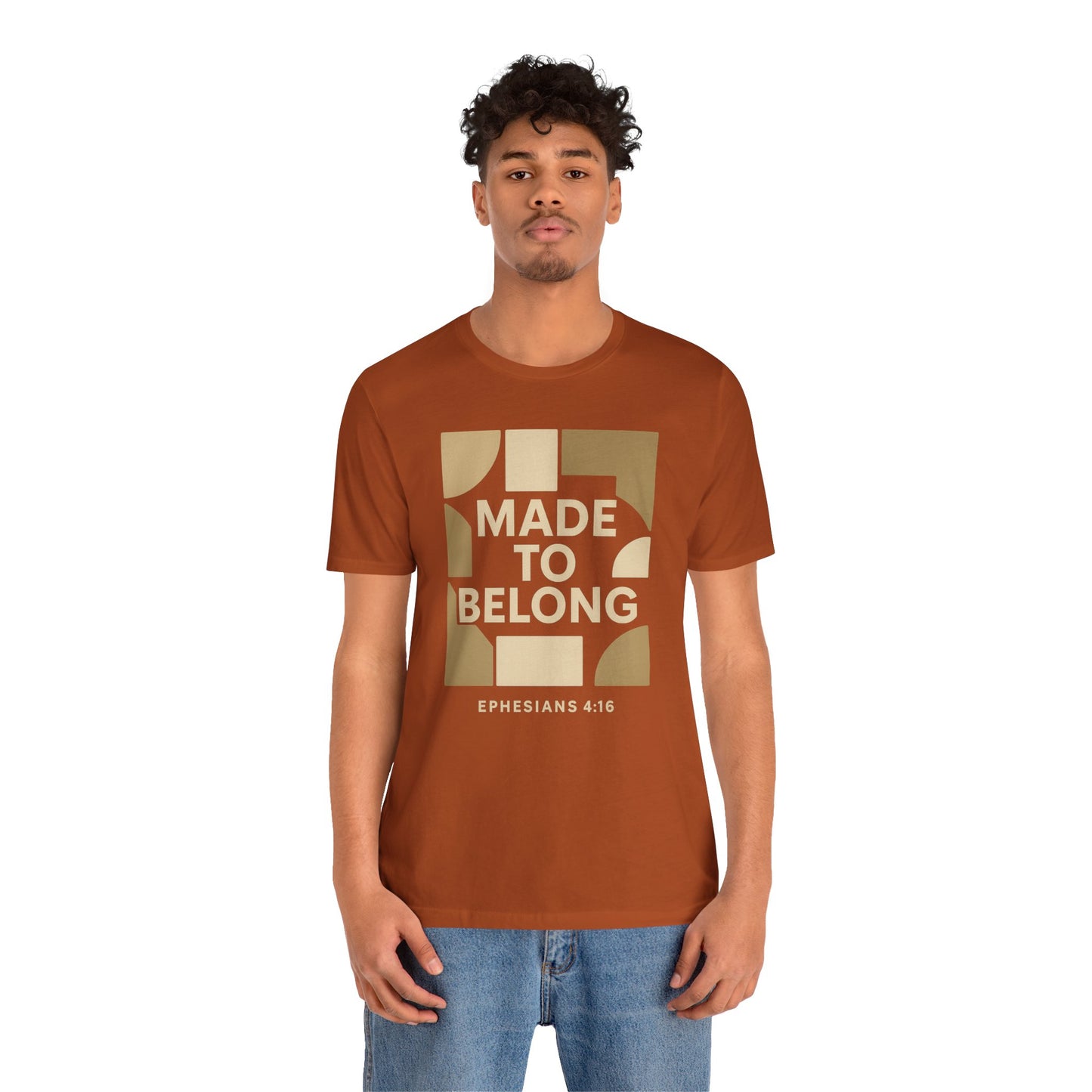 Made to Belong – Ephesians 4:16 Bible Verse Tee
