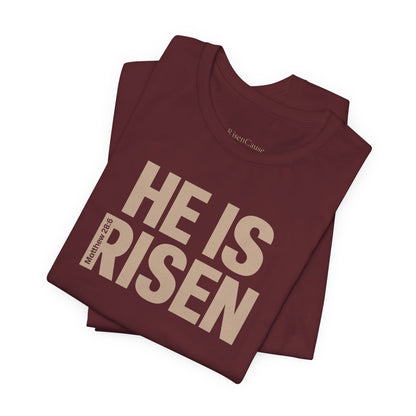 He Is Risen Christian T-Shirt - Matthew 28:6