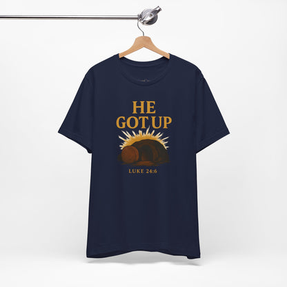 He Got Up Christian T-Shirt - Luke 24:6 - Empty Tomb Graphic