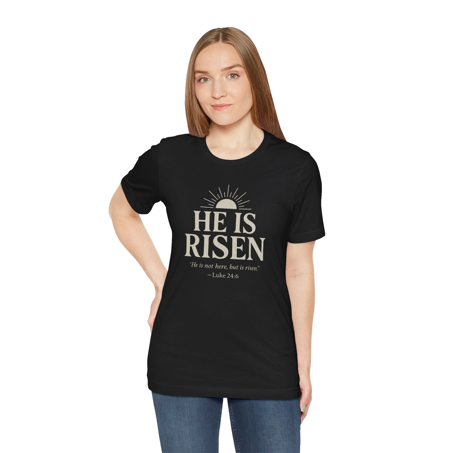 He Is Risen Christian T-Shirt - Luke 24:6 Bible Verse Faith Tee