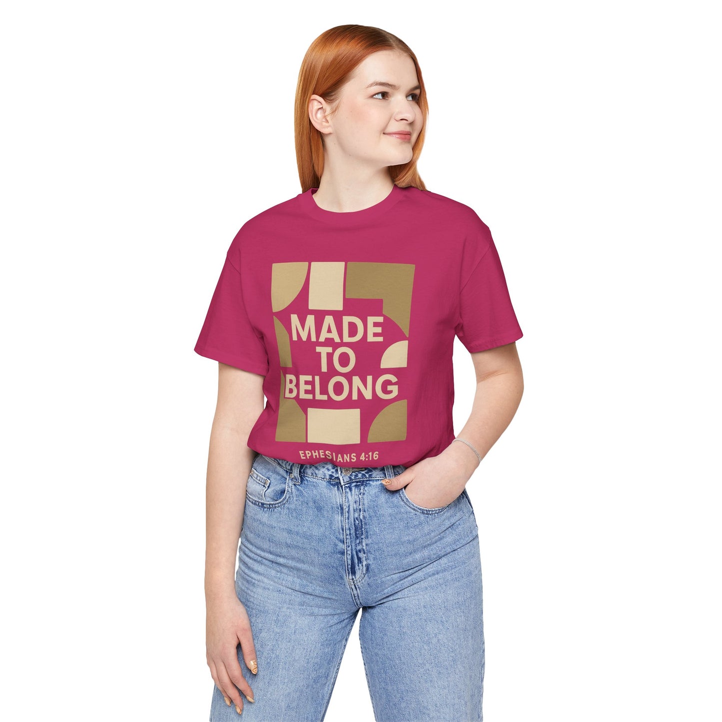 Made to Belong – Ephesians 4:16 Bible Verse Tee