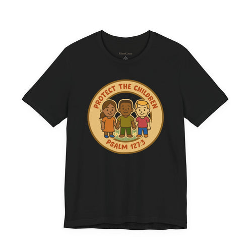 Protect the Children T-Shirt - Psalm 127:3