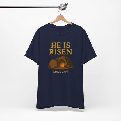 He Is Risen Unisex Tee - Luke 24:6
