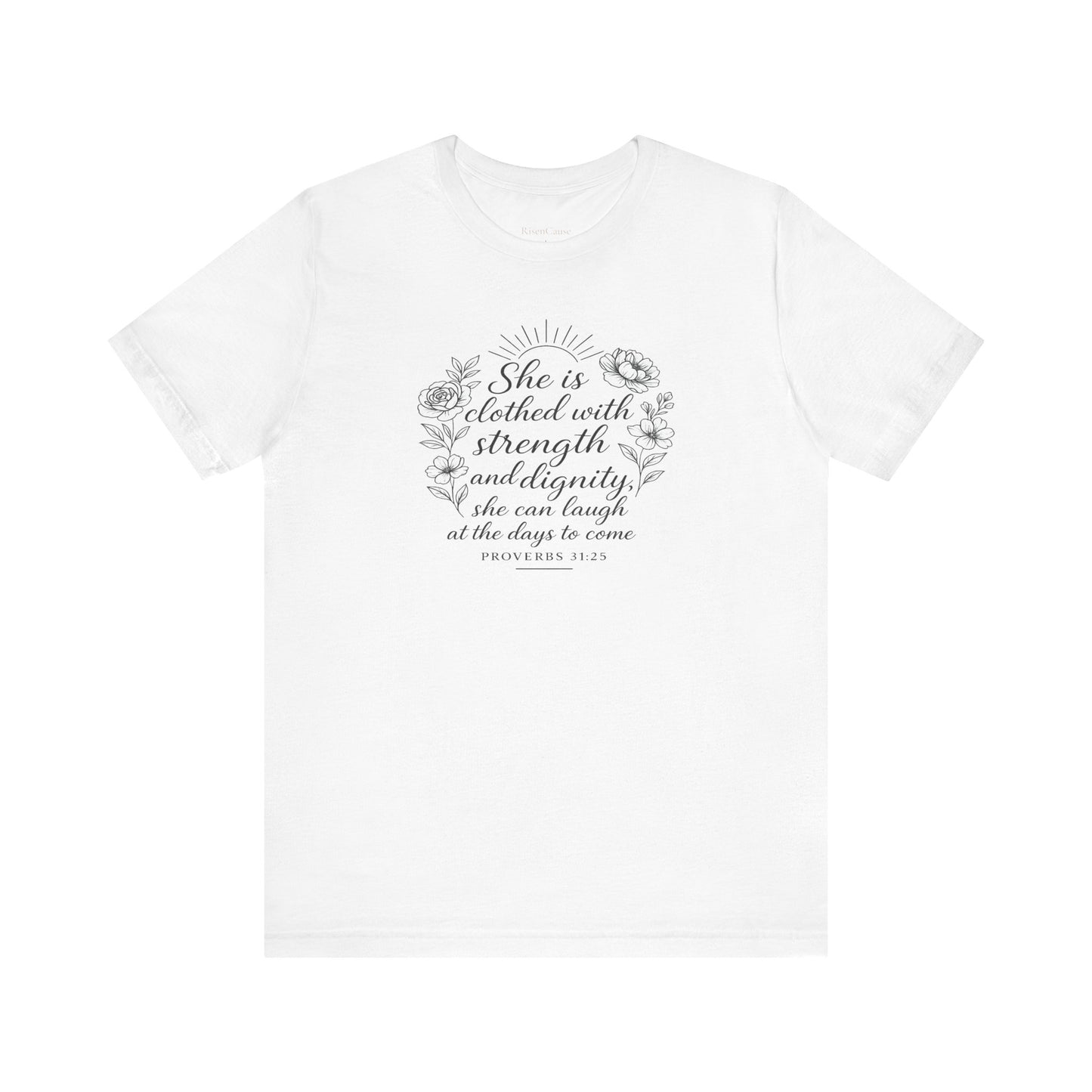 Proverbs 31:25 Strength and Dignity Women’s T-Shirt