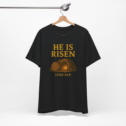 He Is Risen Unisex Tee - Luke 24:6