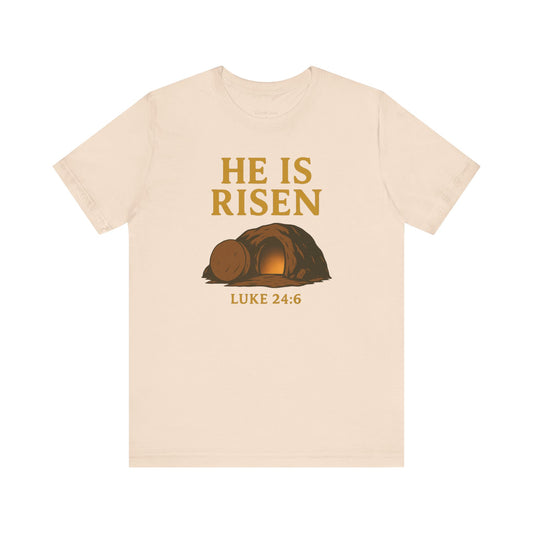 He Is Risen Unisex Tee - Luke 24:6