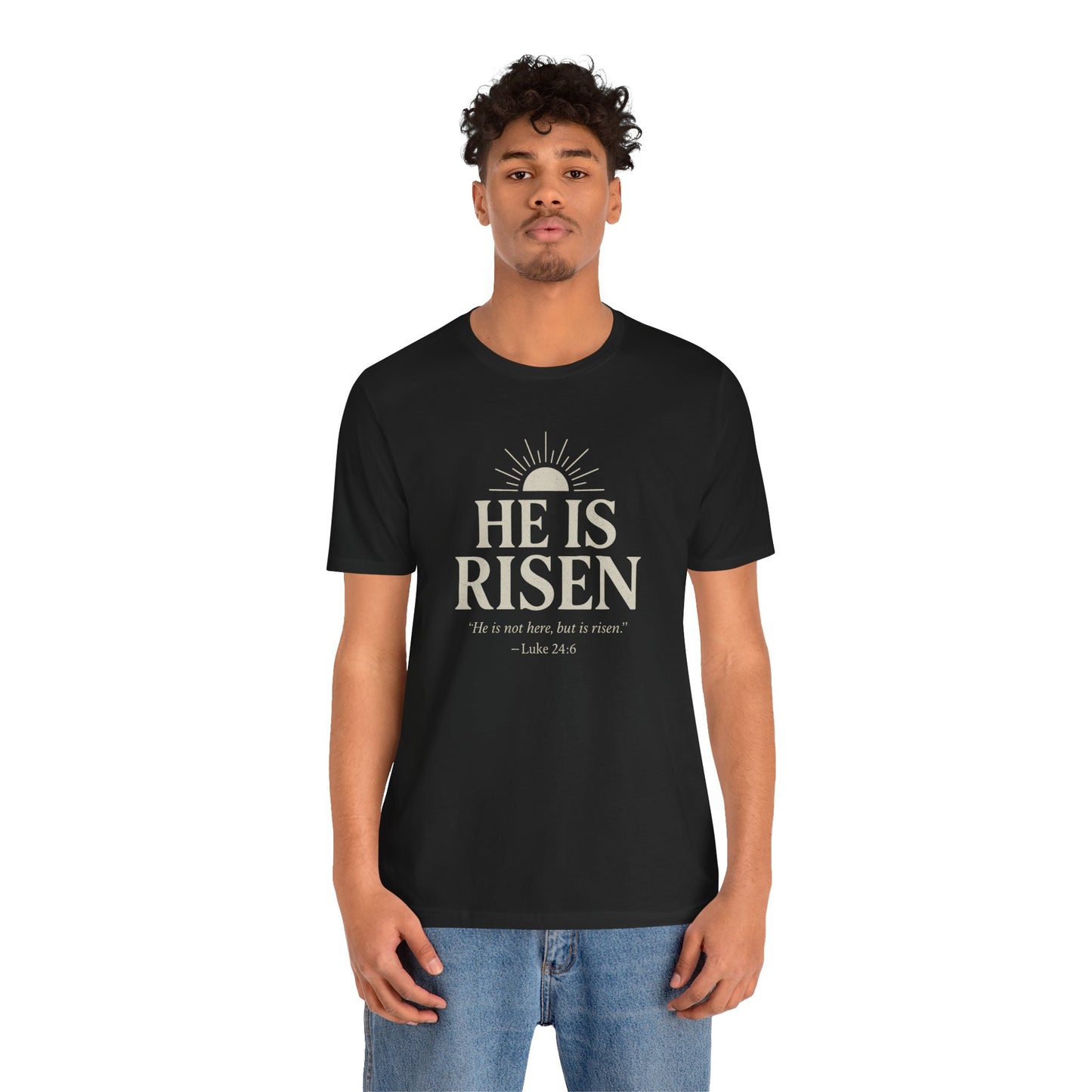 He Is Risen Christian T-Shirt - Luke 24:6 Bible Verse Faith Tee