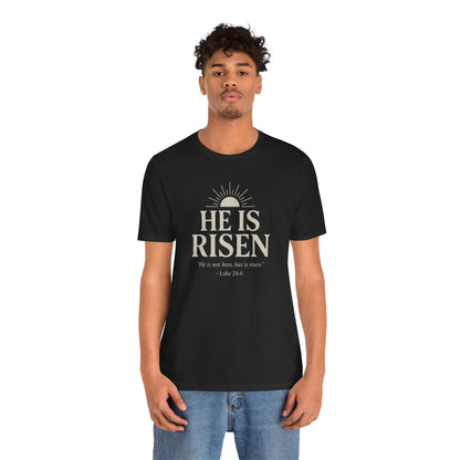 He Is Risen Christian T-Shirt - Luke 24:6 Bible Verse Faith Tee