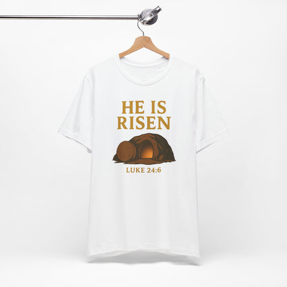 He Is Risen Unisex Tee - Luke 24:6