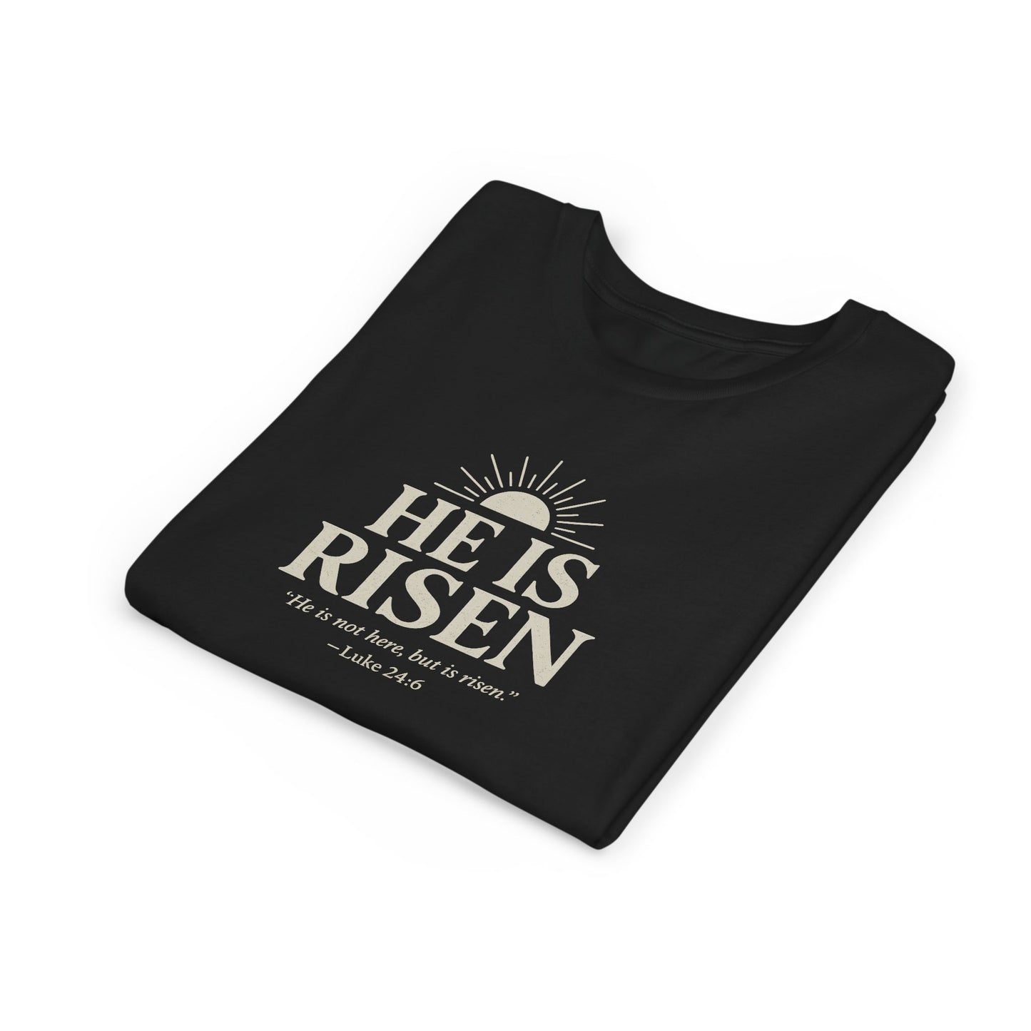 He Is Risen Kids T-Shirt - Luke 24:6
