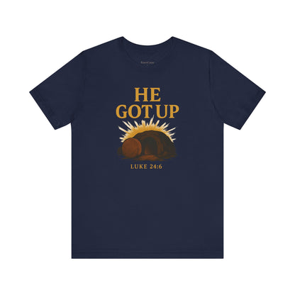 He Got Up Christian T-Shirt - Luke 24:6 - Empty Tomb Graphic