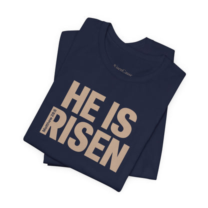He Is Risen Christian T-Shirt - Matthew 28:6