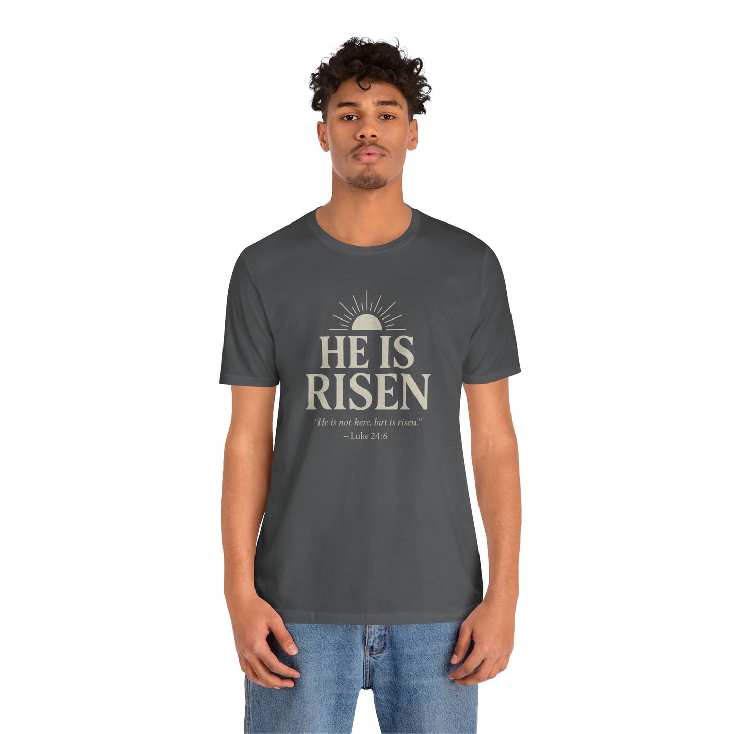 He Is Risen Christian T-Shirt - Luke 24:6 Bible Verse Faith Tee