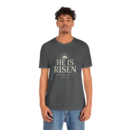 He Is Risen Christian T-Shirt - Luke 24:6 Bible Verse Faith Tee